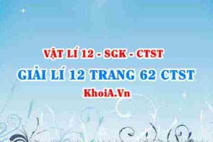 Giải Vật lí 12 trang 62 Chân trời Sáng tạo